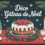 deco gateau noel sur table festive ambiance hiver